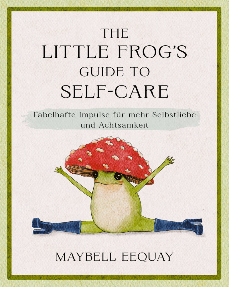 The Little Frog's Guide to Self-Care (Maybell Eequay)