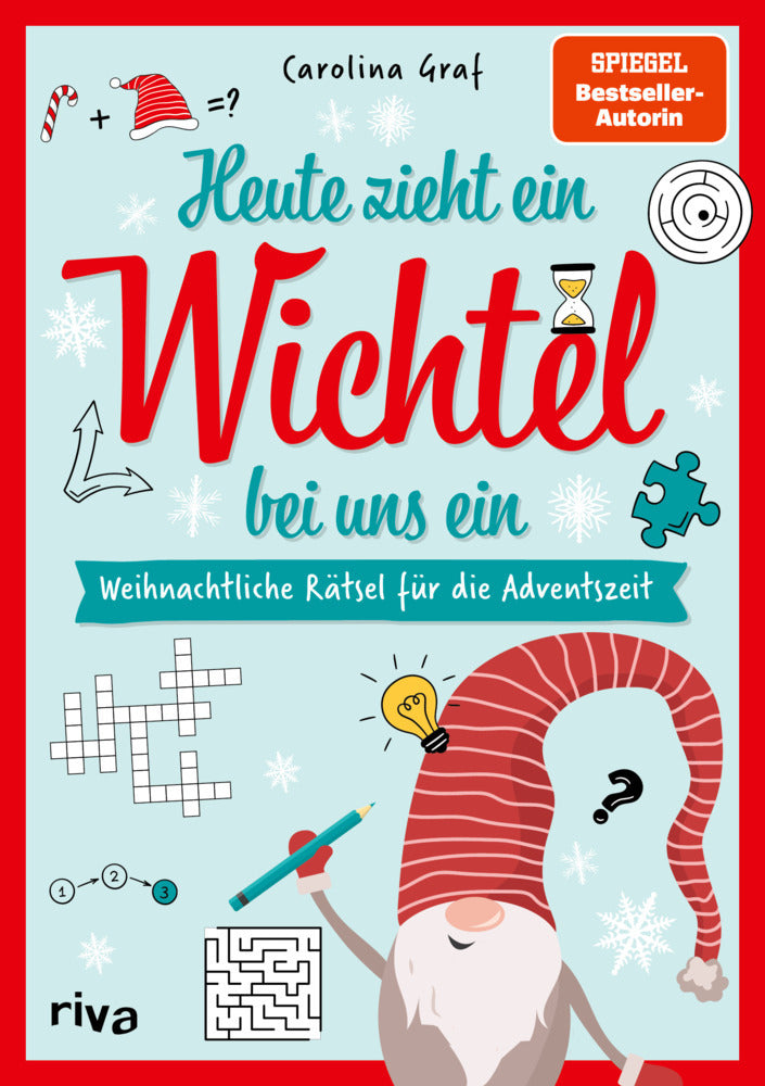Heute zieht ein Wichtel bei uns ein - Weihnachtliche Rätsel für die Adventszeit (Carolina Graf)