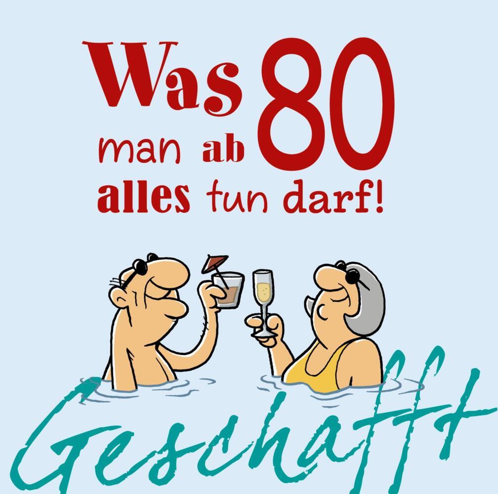 Geschafft: Was man ab 80 alles tun darf! (Michael Kernbach)