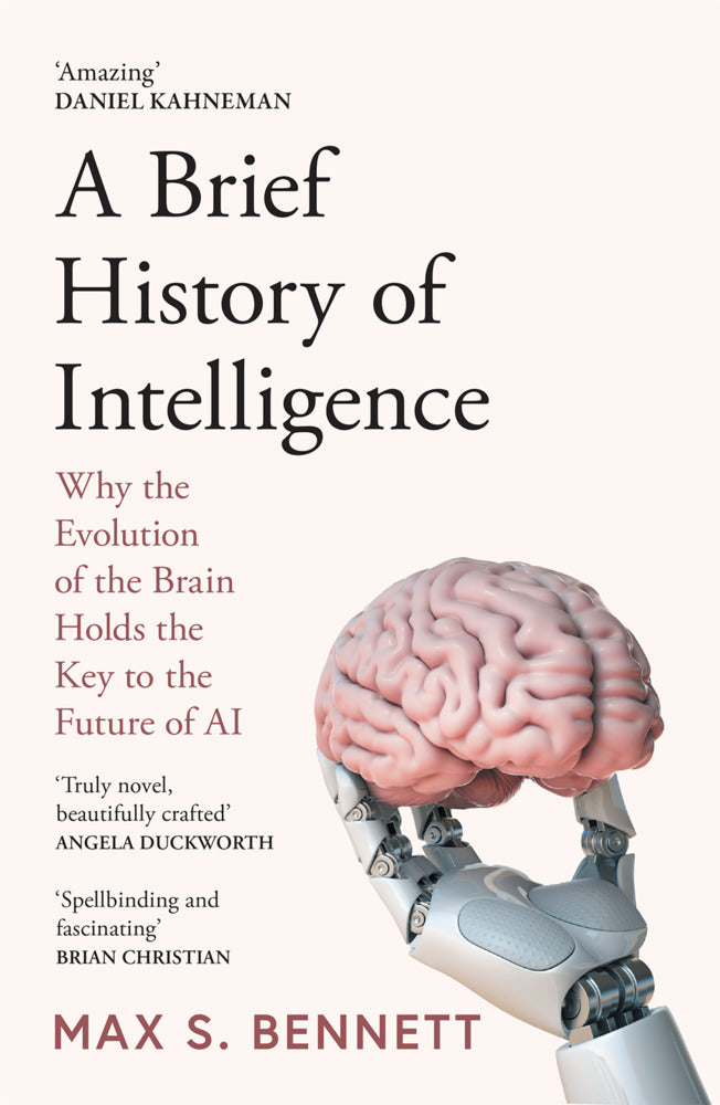 A Brief History of Intelligence (Max Bennett)