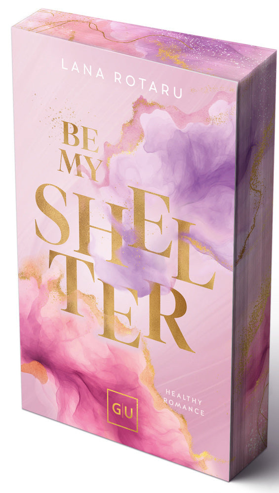 Be My Shelter (Erstauflage exklusiv mit Farbschnitt und Character Card) (Lana Rotaru)
