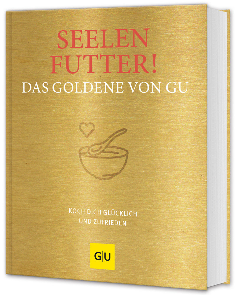 Seelenfutter! Das Goldene von GU (Gräfe Und Unzer Verlag)