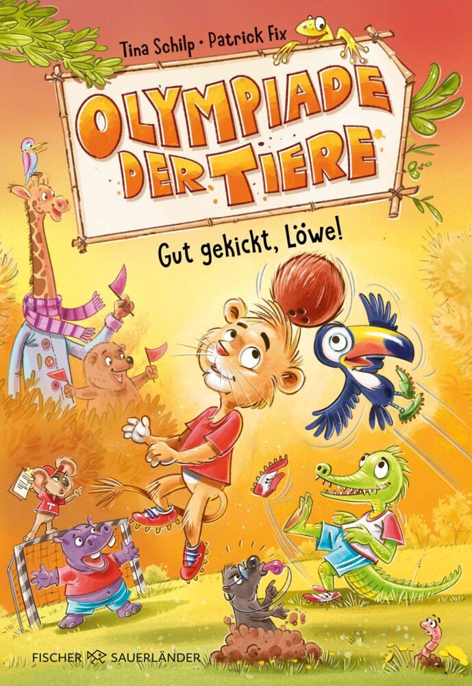 Olympiade der Tiere - Gut gekickt, Löwe! (Tina Schilp)