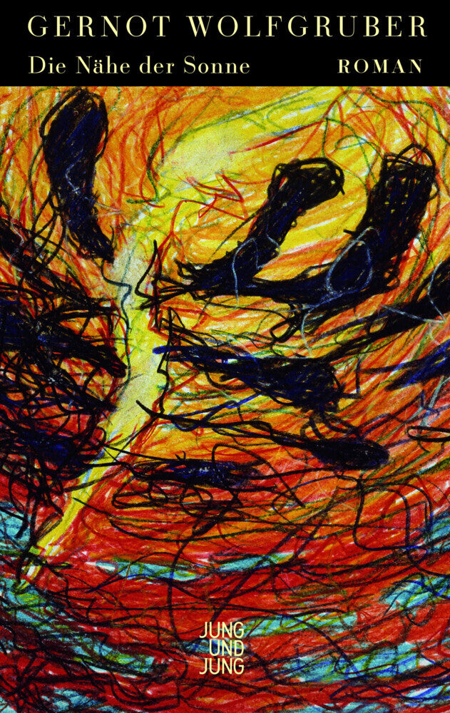 Die Nähe der Sonne (Gernot Wolfgruber)