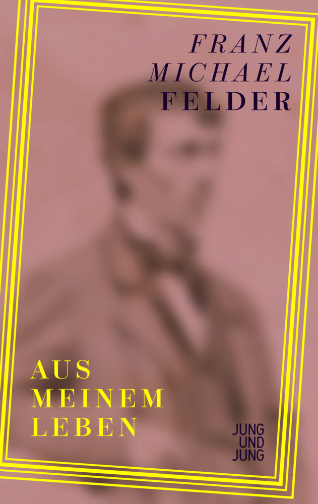 Aus meinem Leben (Franz Michael Felder)