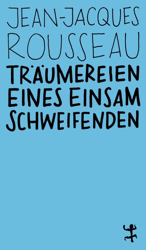 Träumereien eines einsam Schweifenden (Jean-Jacques Rousseau)