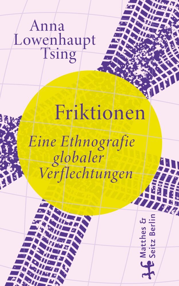 Friktionen (Anna Lowenhaupt Tsing)