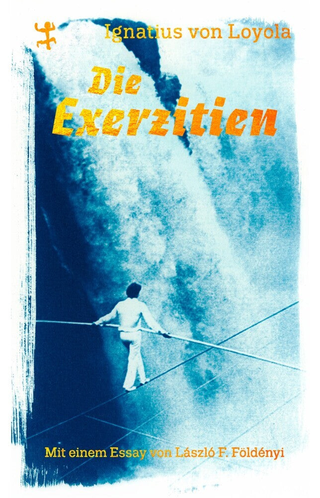 Die Exerzitien (Ignatius Von Loyola)