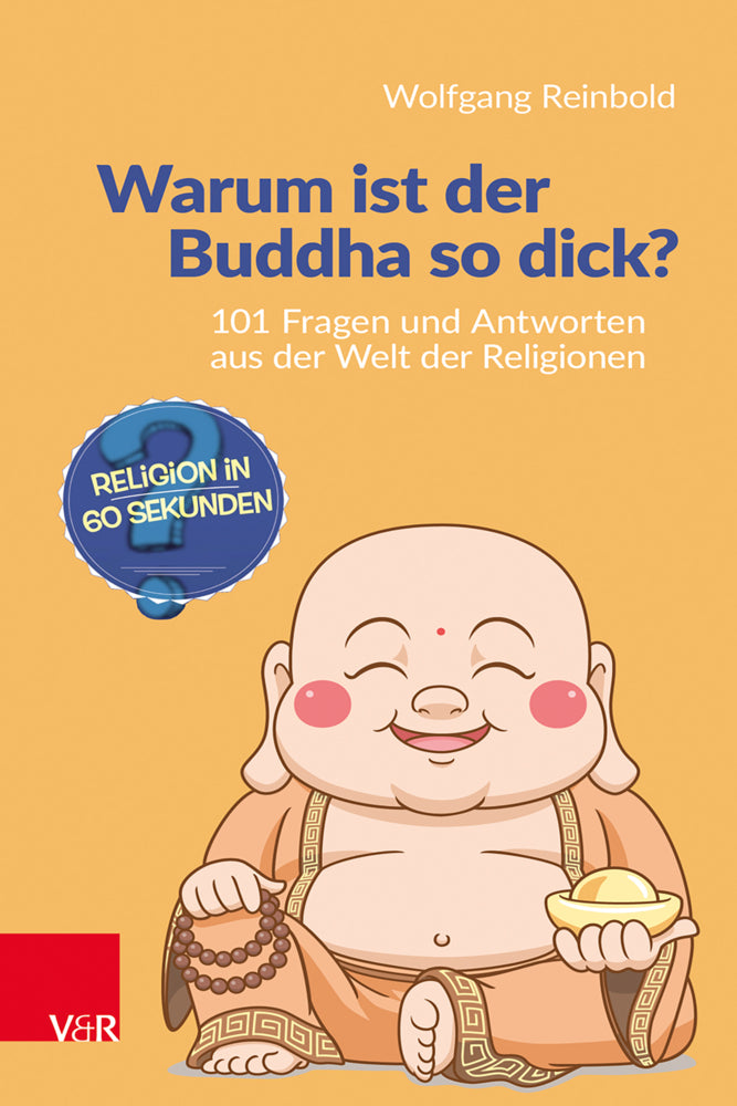 Warum ist der Buddha so dick? (Wolfgang Reinbold)