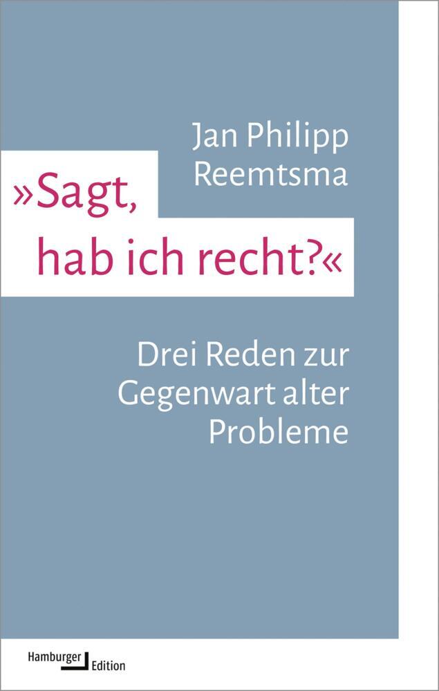 »Sagt, hab ich recht?« (Jan Philipp Reemtsma)