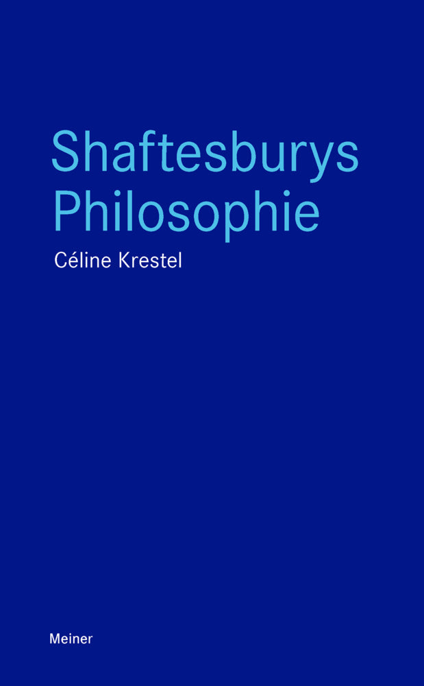 Shaftesburys Philosophie (Céline Krestel)