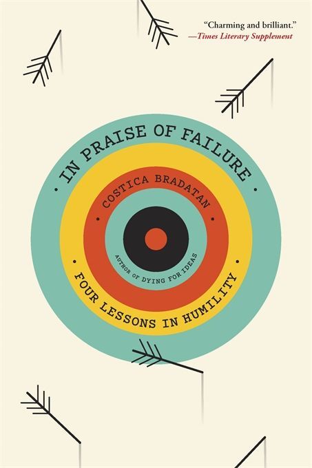 In Praise of Failure (Costica Bradatan)