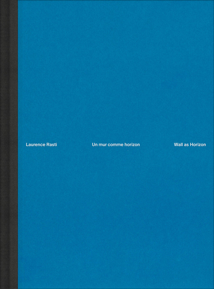 Wall as Horizon (Laurence Rasti)