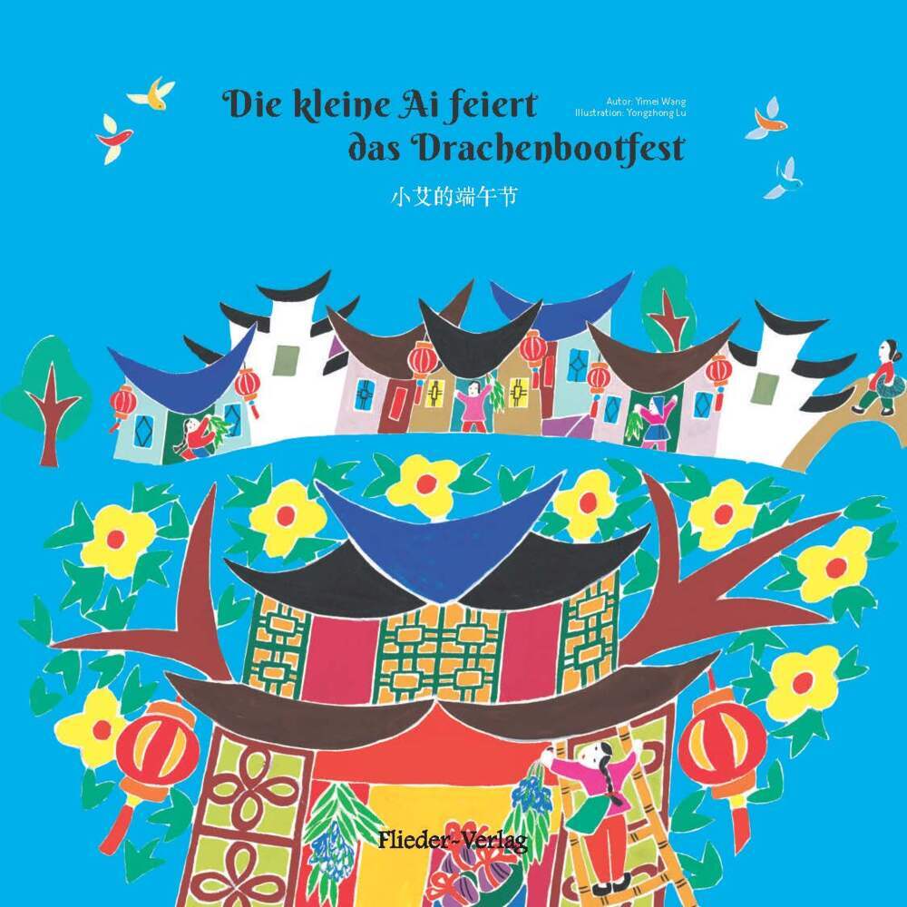 Ai feiert das Drachenbootfest (Flieder-Verlag Gmbh)