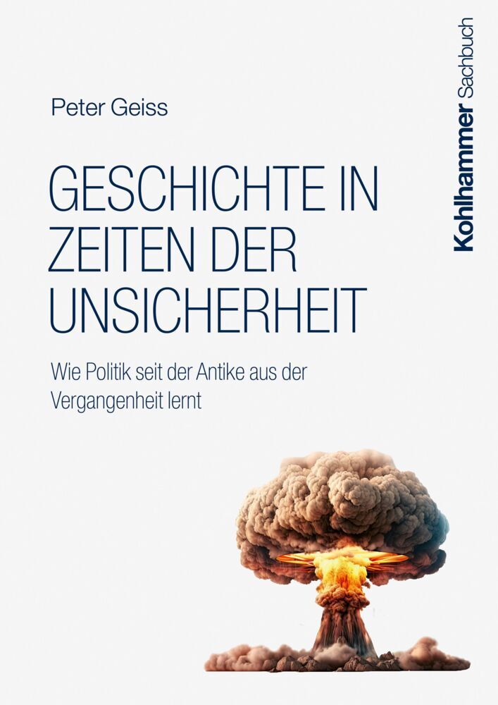 Geschichte in Zeiten der Unsicherheit (Peter Geiss)