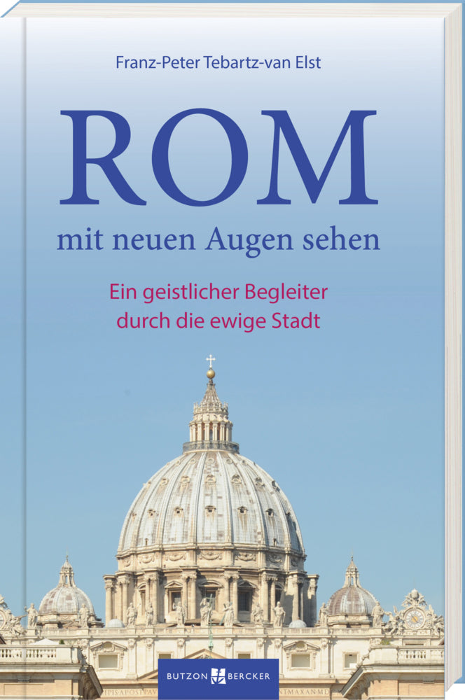 Rom mit neuen Augen sehen (Franz-Peter Tebartz-Van Elst)