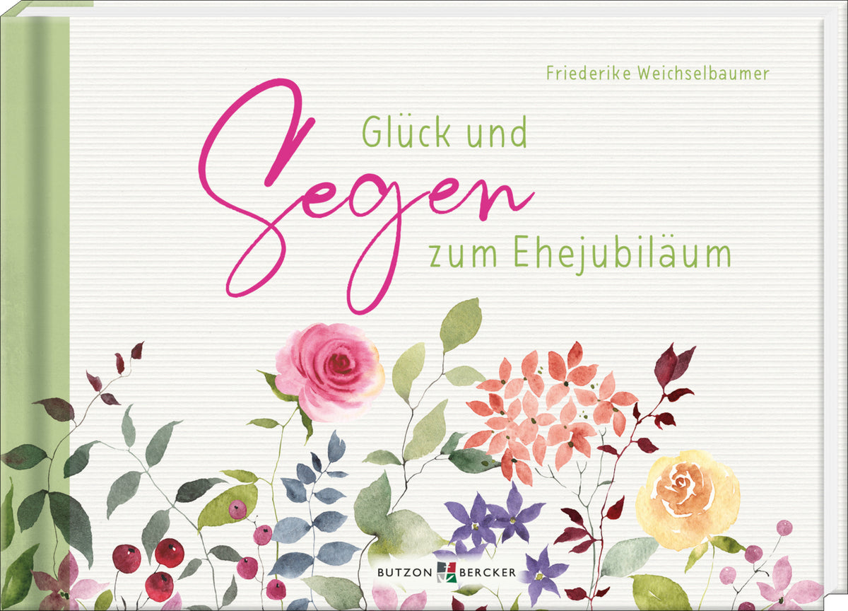 Glück und Segen zum Ehejubiläum (Friederike Weichselbaumer)