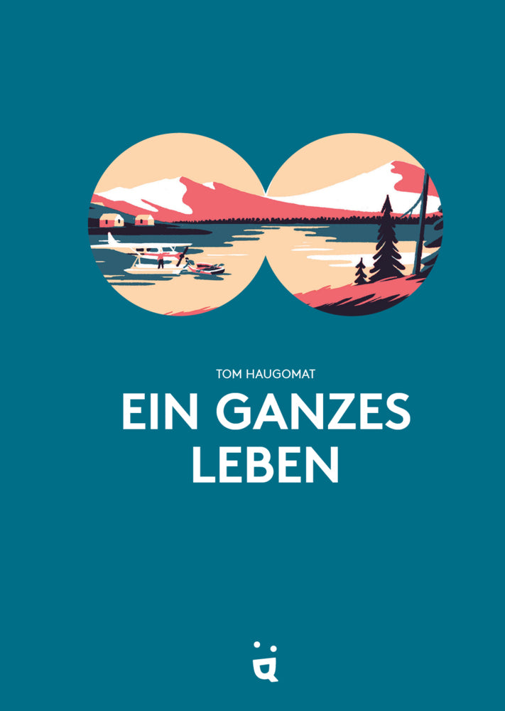 Ein ganzes Leben (Tom Haugomat)