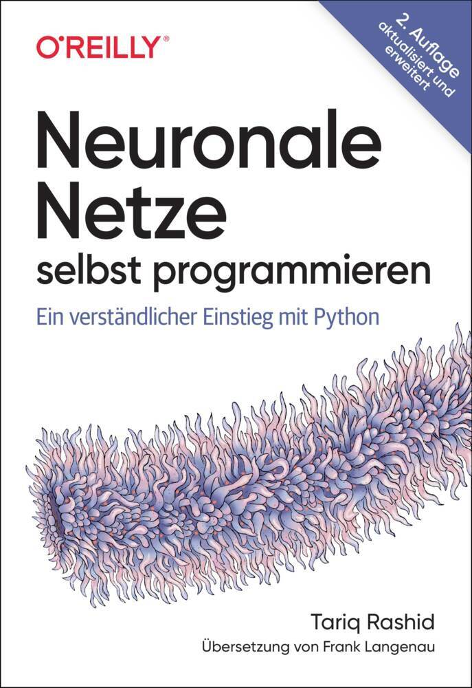 Neuronale Netze selbst programmieren (Tariq Rashid)