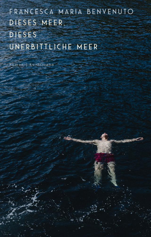 Dieses Meer, dieses unerbittliche Meer (Francesca Maria Benvenuto)
