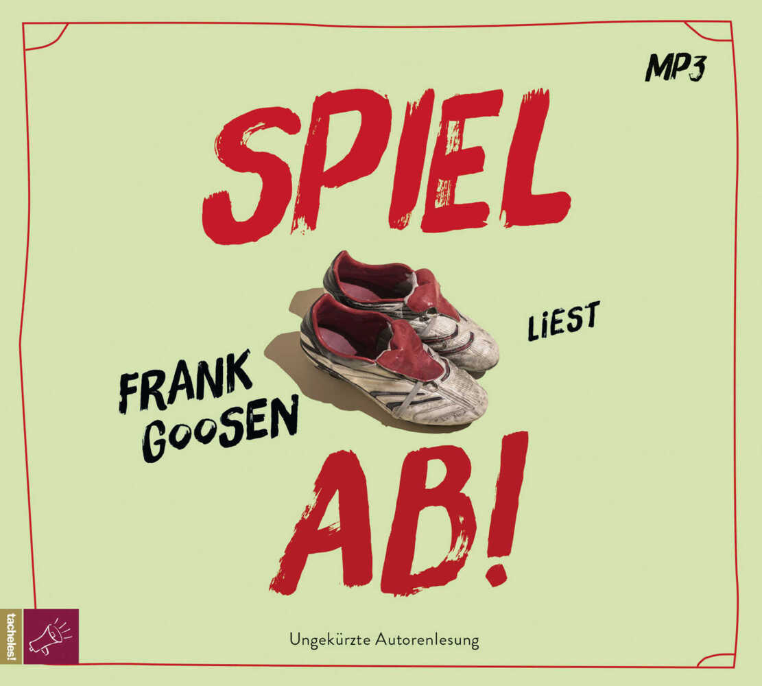 Spiel ab!, 1 Audio-CD, 1 MP3 (Frank Goosen)