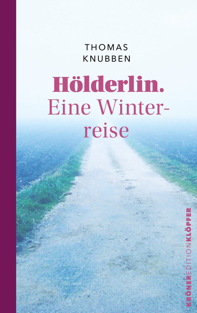 Hölderlin. Eine Winterreise (Thomas Knubben)