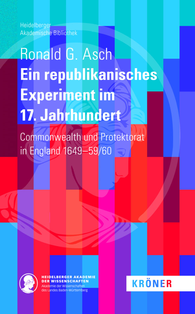 Ein Republikanisches Experiment im 17. Jahrhundert (Ronald G. Asch)