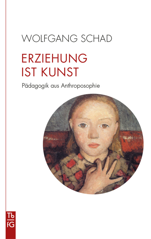 Erziehung ist Kunst (Wolfgang Schad)