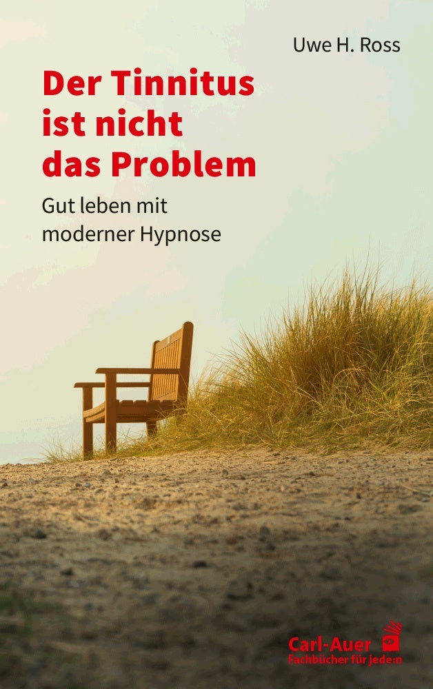 Der Tinnitus ist nicht das Problem (Uwe H. Ross)