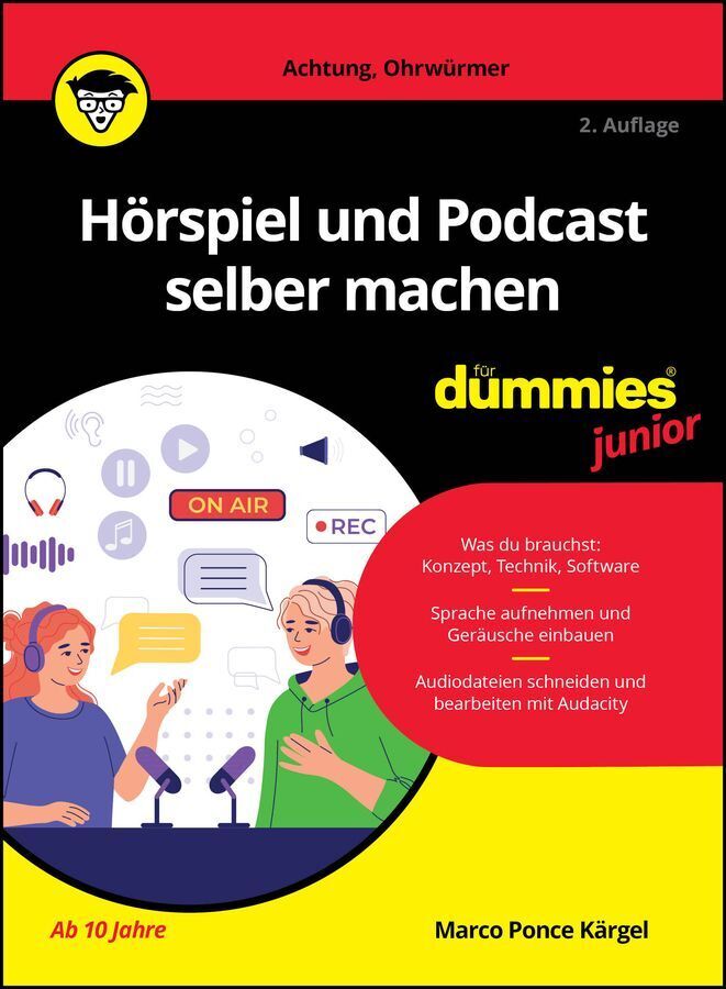 Hörspiel und Podcast selber machen für Dummies Junior (Marco Ponce Kärgel)