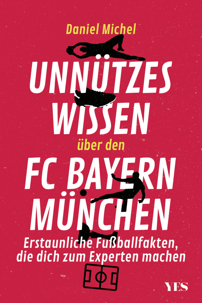 Unnützes Wissen über den FC Bayern (Daniel Michel)