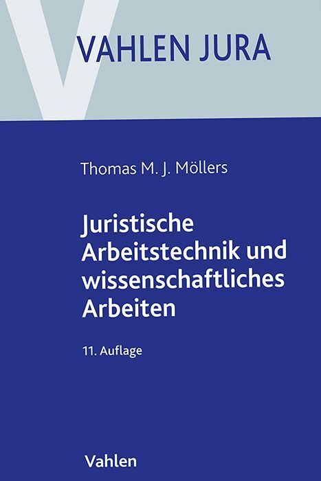Juristische Arbeitstechnik und wissenschaftliches Arbeiten (Thomas M. J. Möllers)