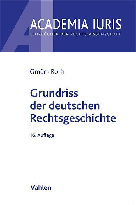 Grundriss der deutschen Rechtsgeschichte (Rudolf Gmür)