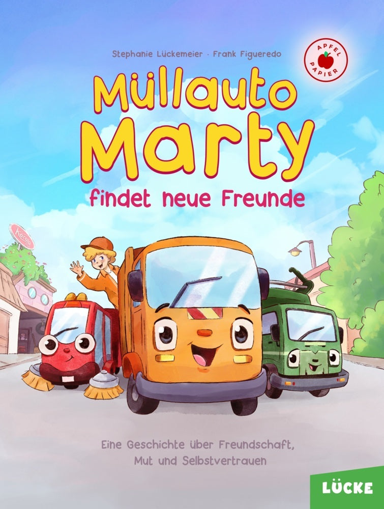 Müllauto Marty findet neue Freunde. Ein nachhaltiges Vorlesebuch. Auf Apfelpapier und klimaneutral gedruckt. (Stephanie Lückemeier)