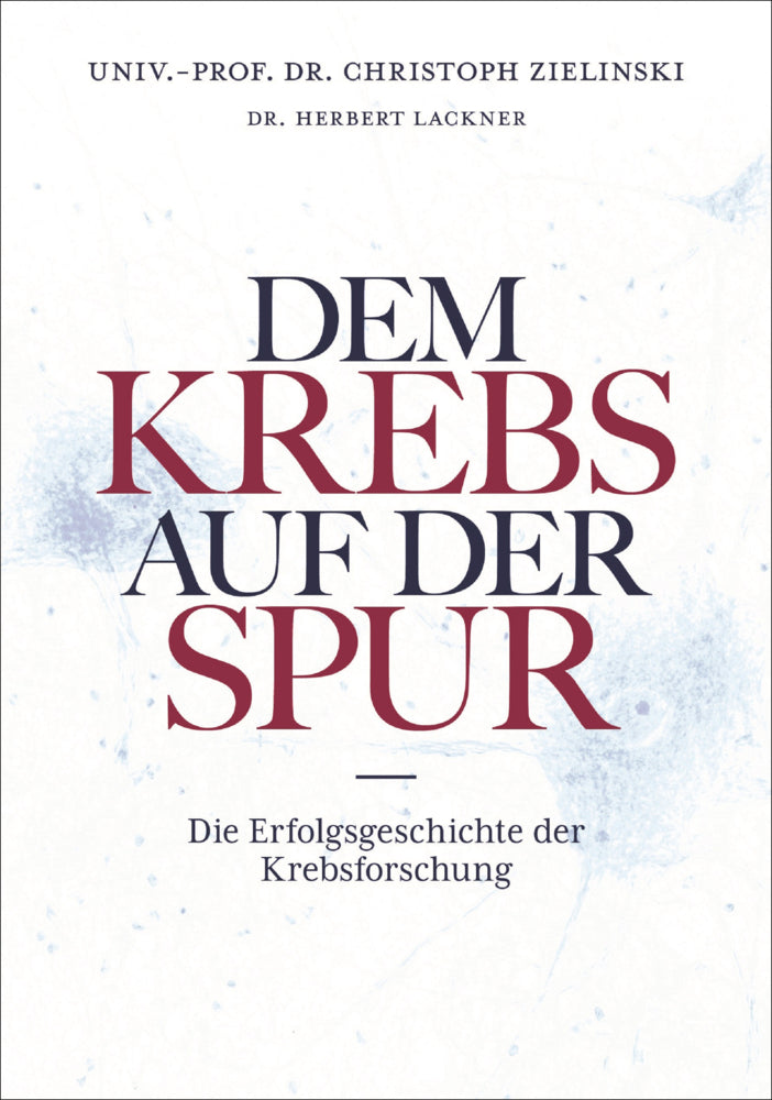 Dem Krebs auf der Spur (Herbert Lackner)