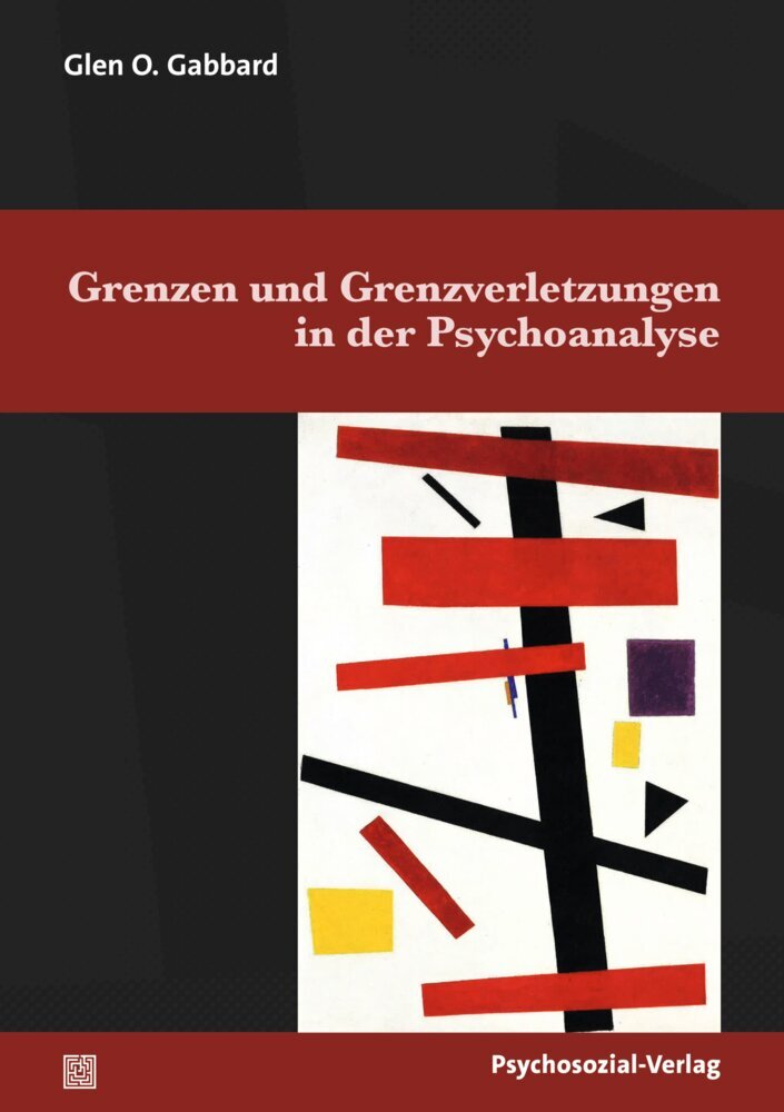 Grenzen und Grenzverletzungen in der Psychoanalyse (Glen O. Gabbard)