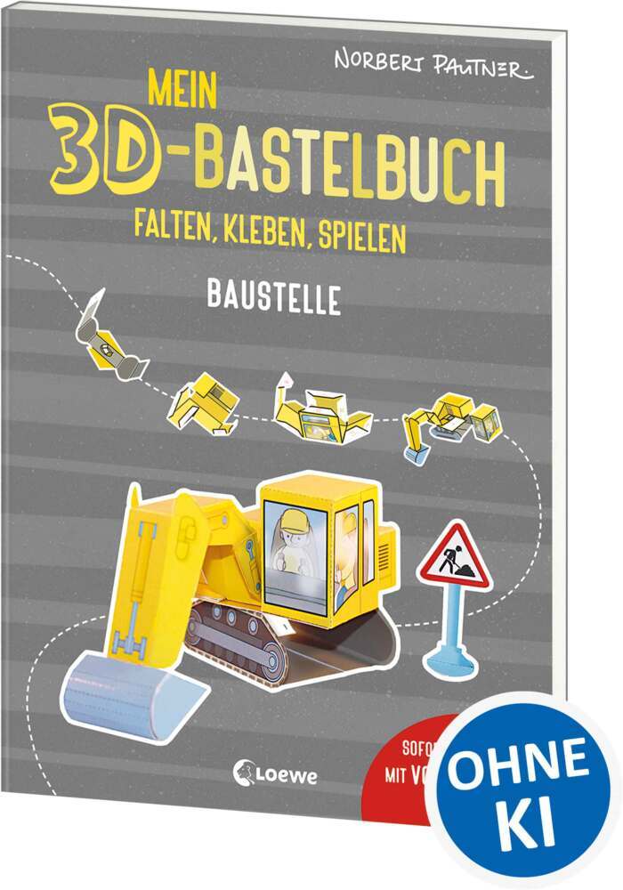 Mein 3D-Bastelbuch - Falten, kleben, spielen - Baustelle (Norbert Pautner)