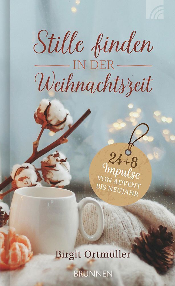 Stille finden in der Weihnachtszeit (Birgit Ortmüller)