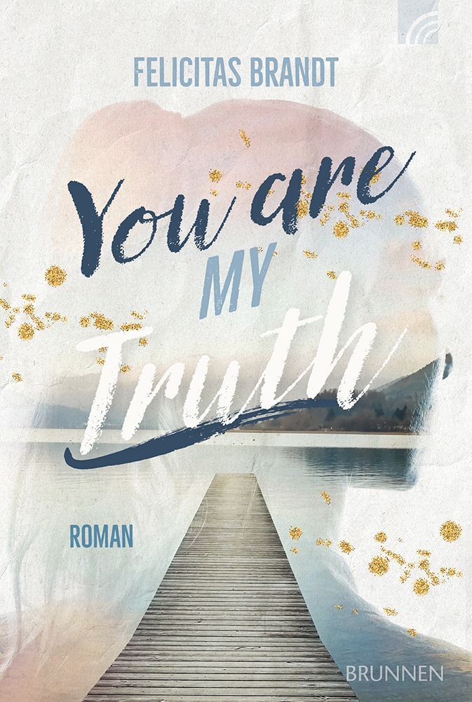 You Are My TRUTH (Felicitas Brandt)