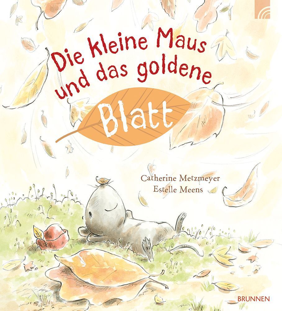 Die kleine Maus und das goldene Blatt (Catherine Metzmeyer)