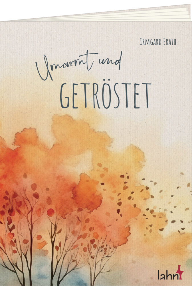Umarmt und getröstet (Irmgard Erath)