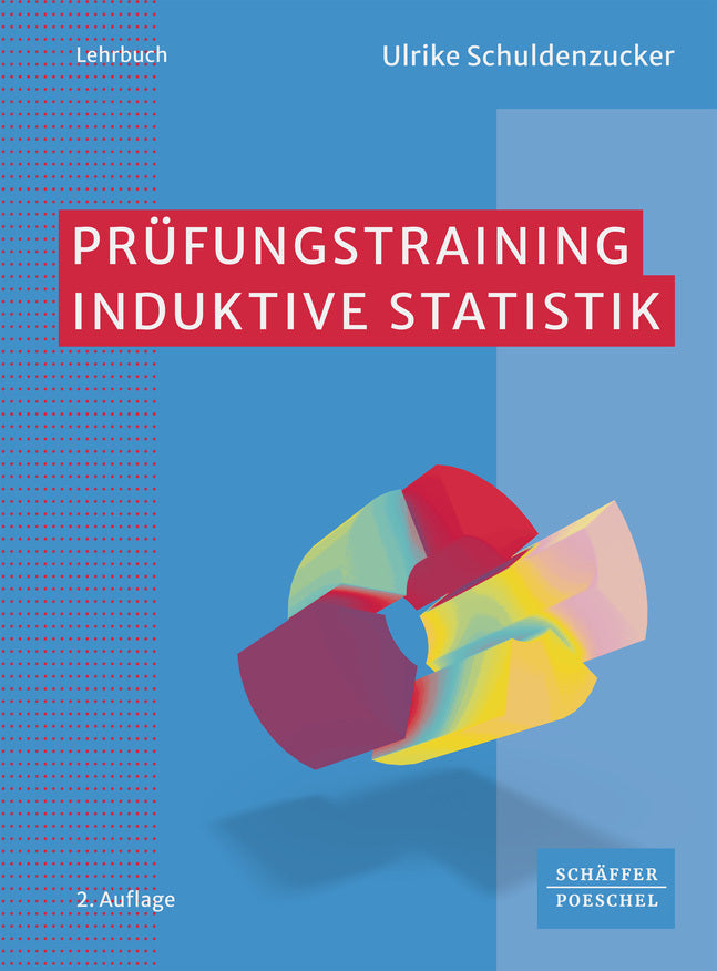 Prüfungstraining Induktive Statistik (Ulrike Schuldenzucker)