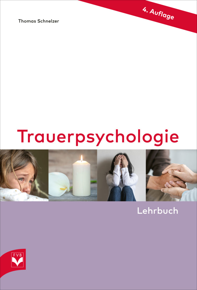 Trauerpsychologie - Lehrbuch (Thomas Schnelzer)