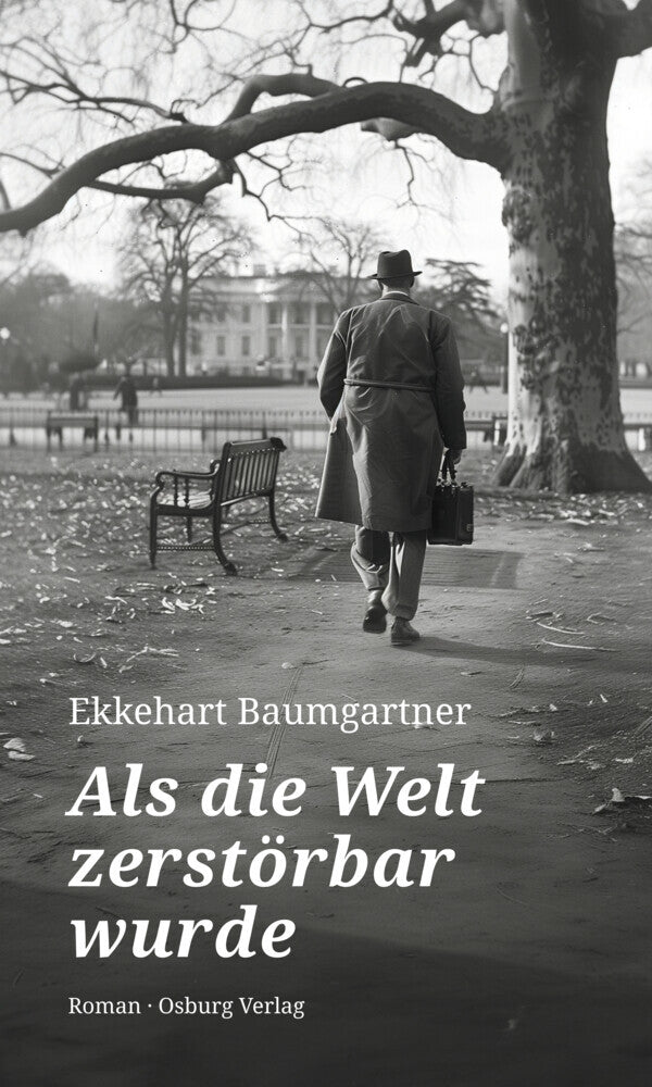 Als die Welt zerstörbar wurde (Ekkehart Baumgartner)
