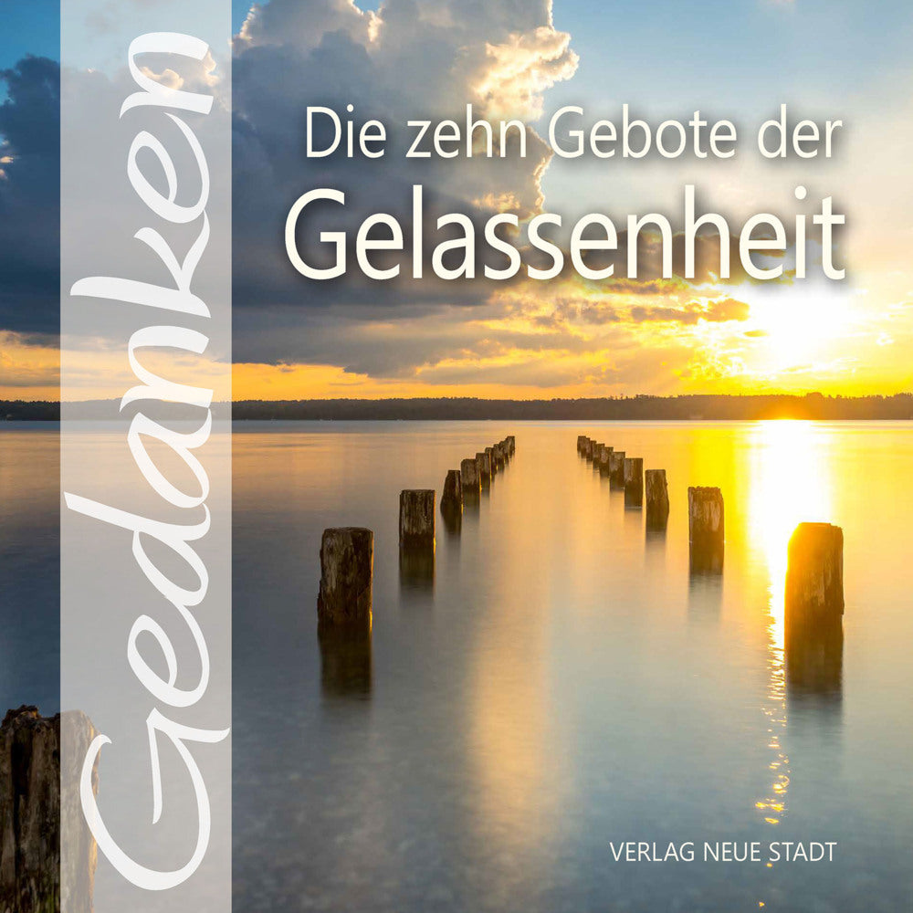 Die zehn Gebote der Gelassenheit (Gabriele Hartl)