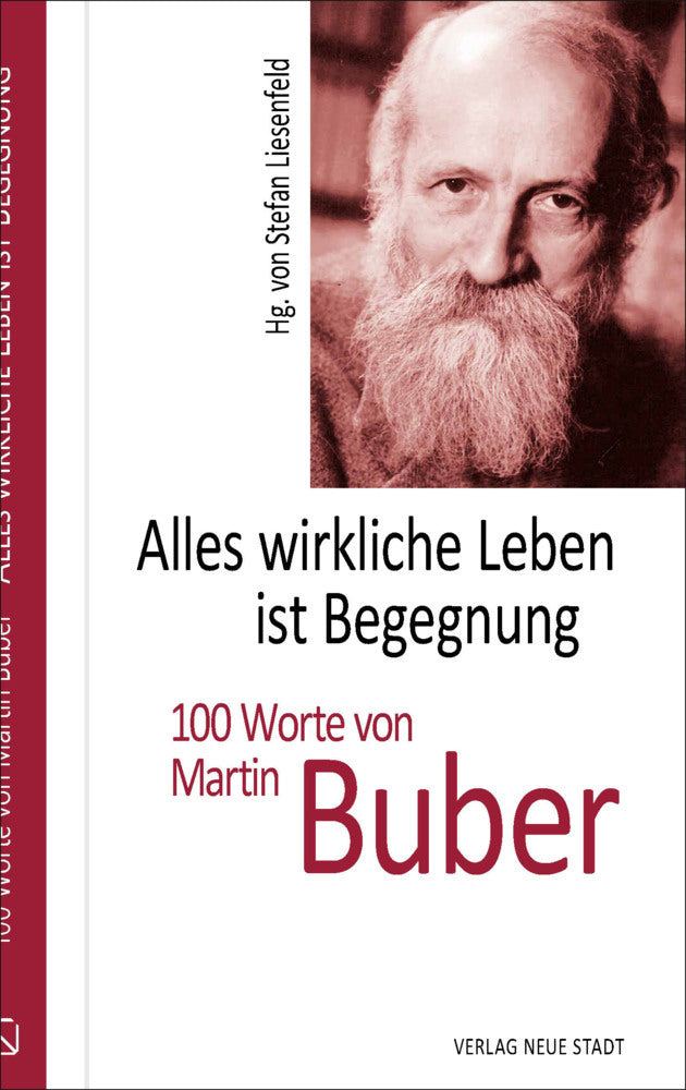 Alles wirkliche Leben ist Begegnung (Stefan Liesenfeld)