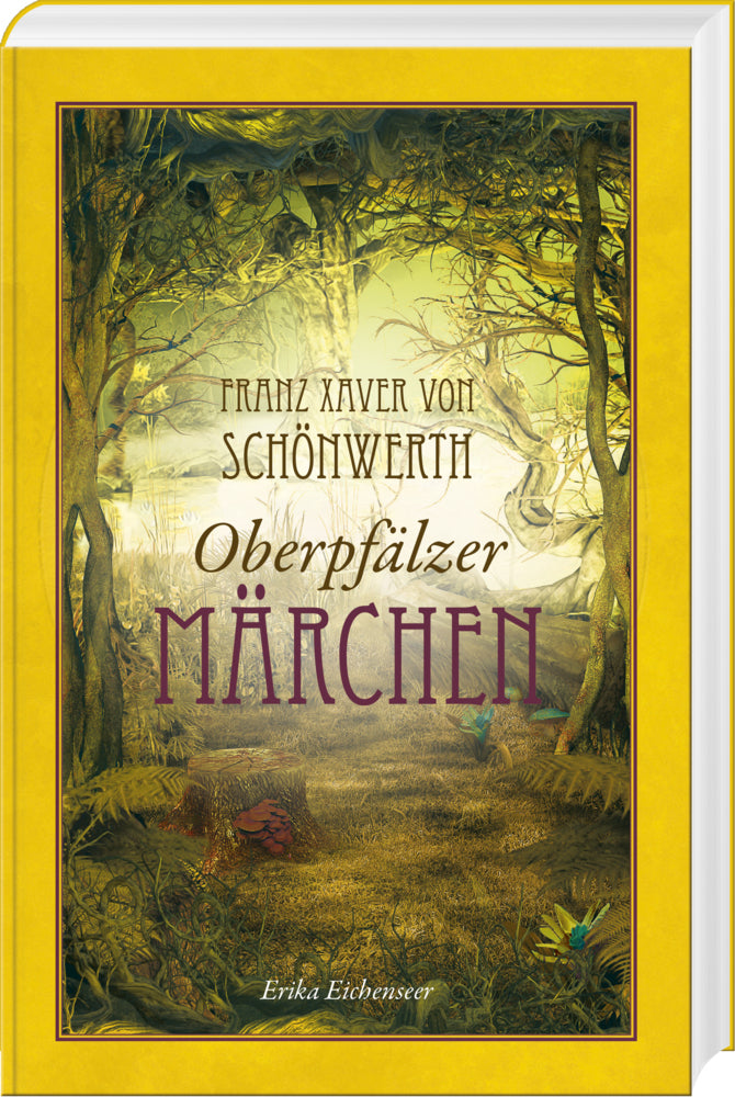 Franz Xaver von Schönwerth - Oberpfälzer Märchen (Erika Eichenseer)