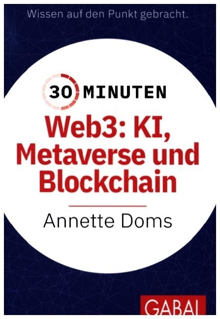 30 Minuten Web3: KI, Metaverse und Blockchain (Annette Doms)
