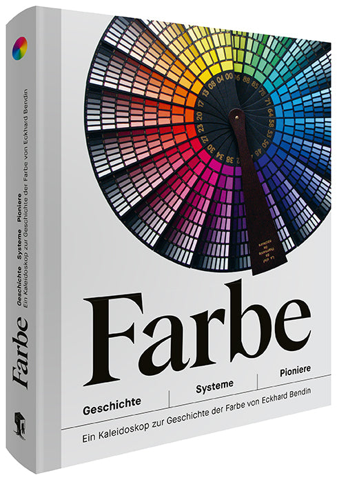 Farbe - Geschichte | Systeme | Pioniere (Eckhard Walter Bendin)