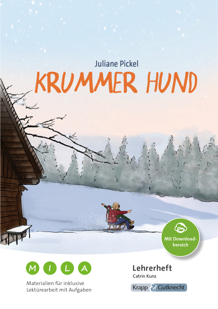 Krummer Hund - Juliane Pickel - Materialien für inklusive Lektürearbeit mit Aufgaben - Lehrerheft (Catrin Kunz)